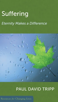Suffering: Eternity Makes a Difference (Booklet)