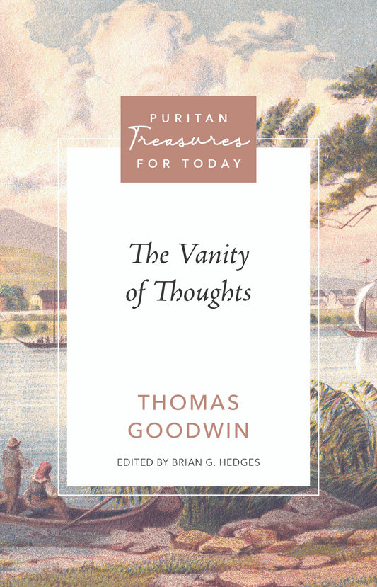 Vanity of Thoughts, The (Puritan Treasures for Today)